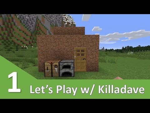 Minecraft Let's Play w/ Killadave Ep. 1 A Whole New World