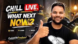 Chill Live Coding 🔴 | What Next Now? 🤔 | CodeWithPrashant Live Q&A + Roadmap