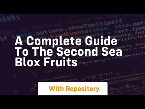 A complete guide to the second sea blox fruits