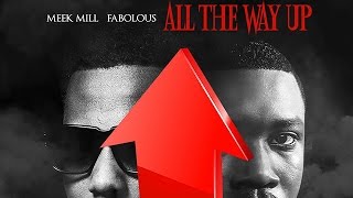 Meek Mill - All The Way Up ft. Fabolous (Remix)