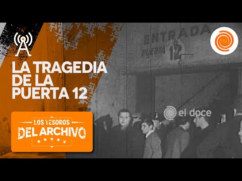 La tragedia de la Puerta 12 (1968)| Los tesoros del Archivo
