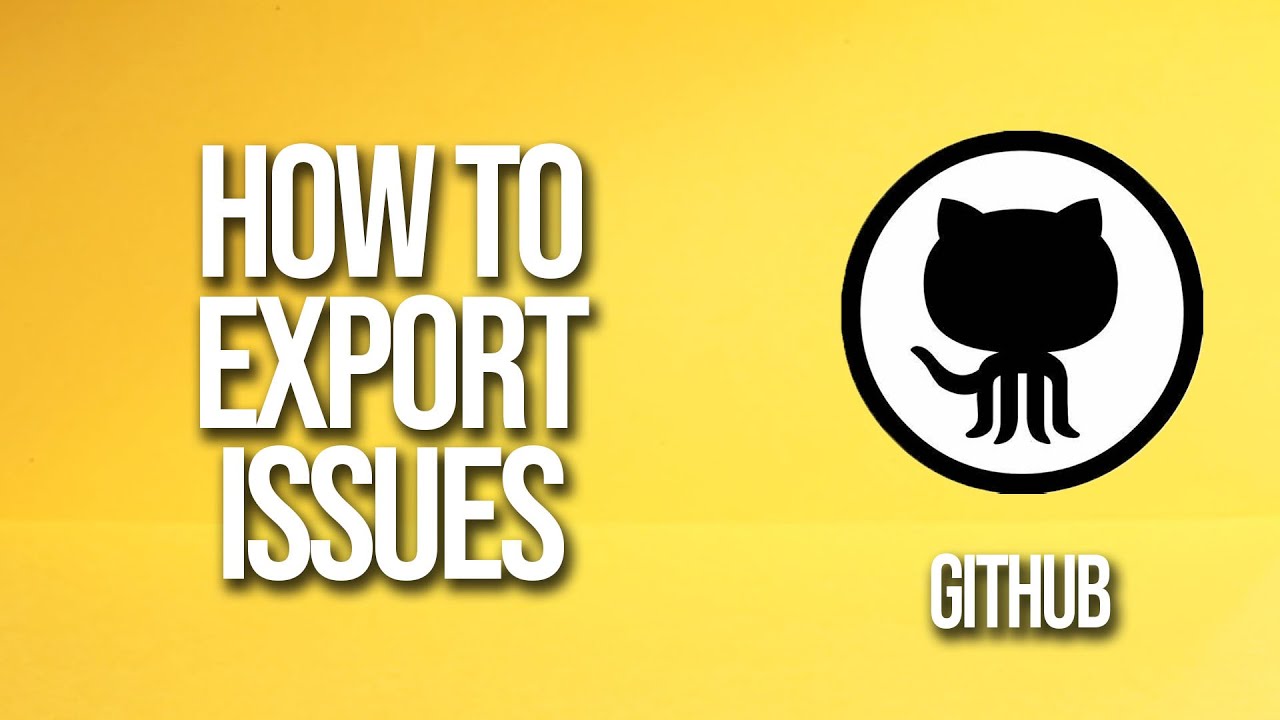 How To Export Issues GitHub Tutorial