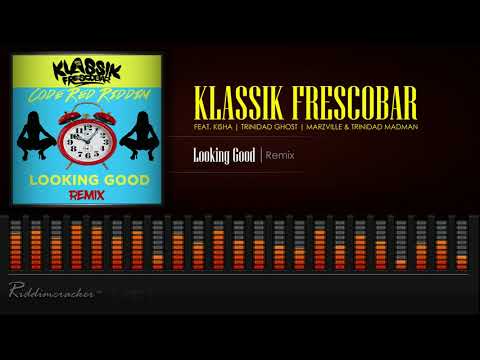 Klassik Frescobar Feat. Kisha, Trinidad Ghost, Marzville & Trinidad MadMan - Looking Good Remix [HD]