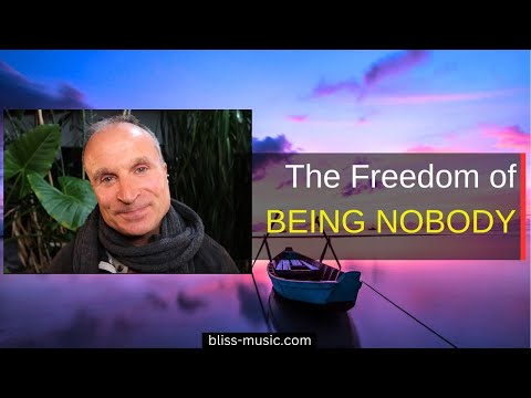 The Freedom of Being Nobody:  Where there is No "I," there is Infinite Bliss