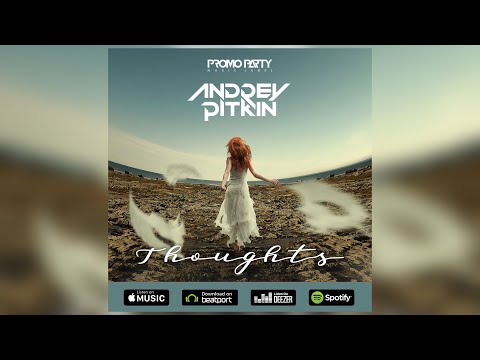 Andrey Pitkin - Thoughts (Radio Edit) [PROMOPARTY Label]