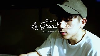 윌콕스(Wilcox) [Road to Le Grand Bleu] EPISODE #7 : ABOUT 'LE GRAND BLEU'