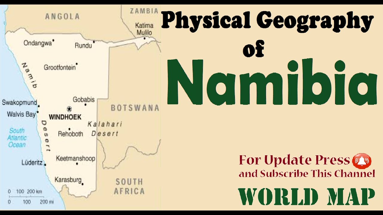 Physical Geography of Namibia / Physical Features of Namibia / Physical Map of Namibia / Namibia Map