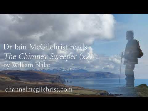 Daily Poetry Readings #312: The Chimney Sweeper (x2) by William Blake read by Dr Iain McGilchrist