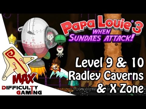 Papa Louie 3: When Sundaes Attack 100% Walkthrough - Level 9 & 10: Radley Caverns & X Zone