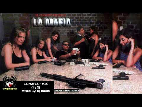 LA MAFIA MIX (1 Y 2) - EL CHOMBO (Mixed By Dj Baldo)
