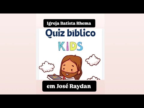 Quiz Bíblico Infantil - Igreja Batista Rhema em José Raydan -MG 