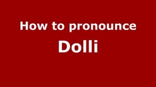 How to pronounce Dolli