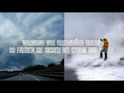 Warnung vor Orkanböen Orkan: So fahren Sie sicher bei Sturm und Regen