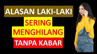 Download lagu Alasan Laki Laki Sering Menghilang Tanpa Kabar mp3