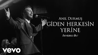 Anıl Durmuş - Giden Herkesin Yerine (Live at Bostancı Gösteri Merkezi)