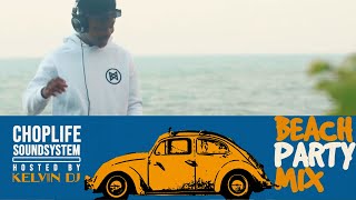 Choplife Beach Party MIX w / Kelvin DJ 🔥 | Amapiano x Afrobeats x Afrofusion 2023