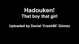 Hadouken! - That boy that girl [HD]