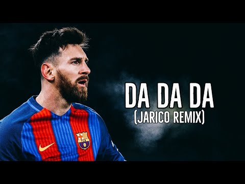 Lionel Messi • Da Da Da (Jarico remix) • Goals Edit