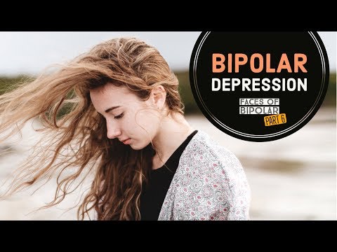 Faces of Bipolar Disorder (PART 6) "Bipolar Depression"
