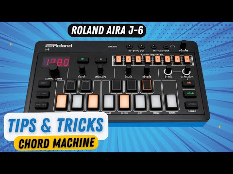 Roland Aira J-6 Tips & Tricks