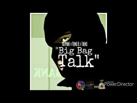 Alipone, Yung K, Trigga Trens - "BIG BAG TALK"