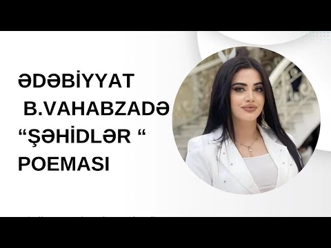 🔹BƏXTİYAR VAHABZADƏ " Şəhidlər" poeması