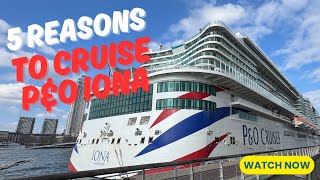 5 Reasons Why You Should Try P&O Iona