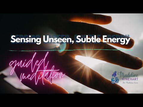 Guided Meditation – Ep. 10: Sensing Subtle Energy