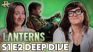 ‘Lanterns’ Episode 2 Deep Dive | House of R