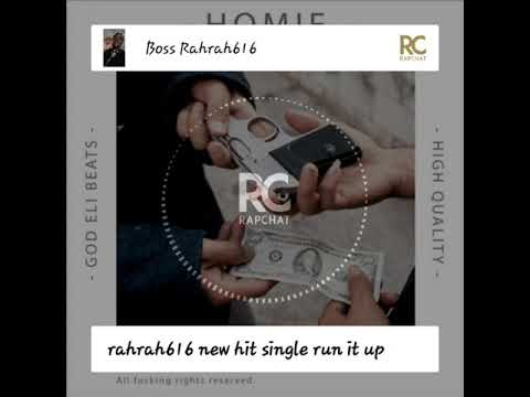 Rahrah616 new hit single run it up