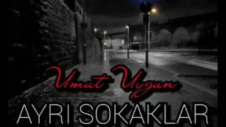 Umut Uygun-AYRI SOKAKLAR (OfficialMusic)