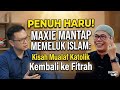Penuh Haru Maxie Mantap Memeluk Islam Kisah Mualaf Katolik Kembali Ke Fitrah Dondy Tan