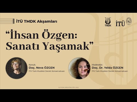 İTÜ TMDK Akşamları | “İhsan Özgen: Sanatı Yaşamak”