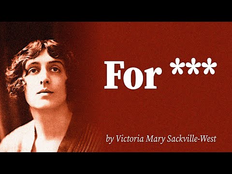 For *** by Victoria Mary Sackville-West