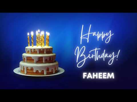 FAHEEM birthday song | Happy Birthday FAHEEM – FAHEEM Happy birthday | Happy Birthday to You FAHEEM