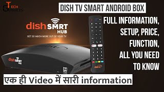 Dish Smrt Hub Android Set Top Box | Dish tv Smart Box | Full Information | All you need to Know.