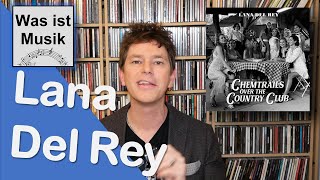 Warum sie Feministen triggert: Lana Del Rey - Chemtrails Over The Country Club | Album Review
