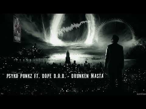 Psyko Punkz Ft. Dope D.O.D. - Drunken Masta [HQ Original]