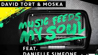 David Tort & Moska - Music Feeds My Soul ft. Danielle Simeone [OUT NOW]