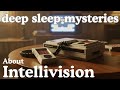 Intellivision Console To Sleep To | The ENTIRE History & Story of Mattel's Gaming System