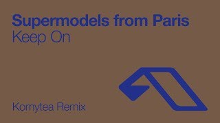Supermodels from Paris - Keep On (Komytea Remix) [2006]