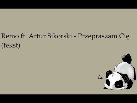 Remo ft. Artur Sikorski - Przepraszam Cię (tekst)
