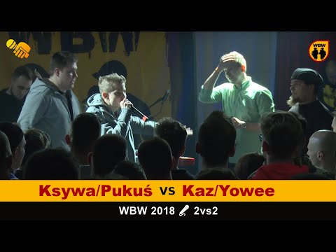 Ksywa/Pukuś 🆚 Kaz/Yowee 🎤 WBW 2018 2vs2 (freestyle rap battle) Półfinał
