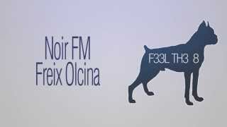 Noir FM . Freix Olcina