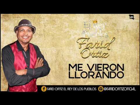 Me Vieron Llorando - Farid Ortiz
