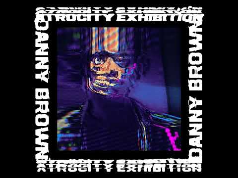 Danny Brown - Atrocity Exhibition (Full Album)