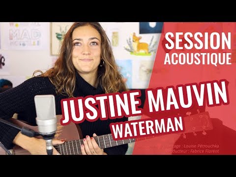 JUSTINE MAUVIN — Waterman (session acoustique madmoiZelle)