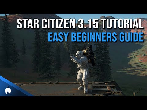 3.15 & 3.16 Easy Beginners Guide | Welcome to Star Citizen!
