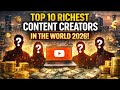 Top 10 Richest Content Creators In The World 2026