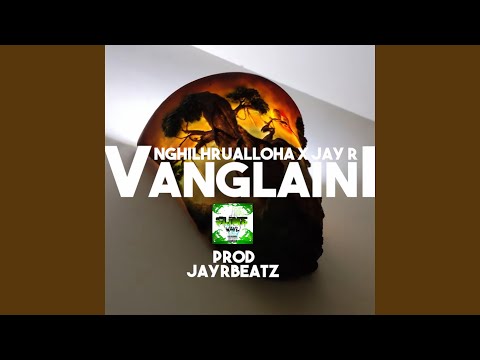 Vanglaini (feat. Nghilhrualloha)